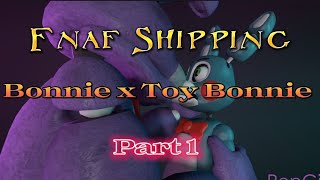 Fnaf Shipping Bonnie x Toy Bonnie Part 1 [upl. by Herstein326]