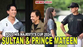 SULTAN amp PRINCE MATEEN  POLO HIS MAJESTYS CUP 2024 [upl. by Nylrebmik46]