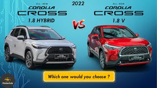 Toyota Corolla Cross Hybrid 2022 vs Toyota Corrolla Cross 18 V 2022  Toyota Cross Hybrid 2022 [upl. by Fessuoy]