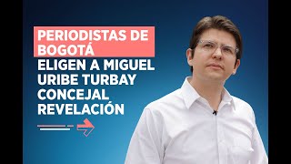 Periodistas de Bogotá eligen a Miguel Uribe Turbay Concejal Revelación [upl. by Eniwtna]