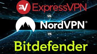 NordVPN vs ExpressVPN vs Bitdefender VPN  Deep Comparison 2019 [upl. by Nyltiak]