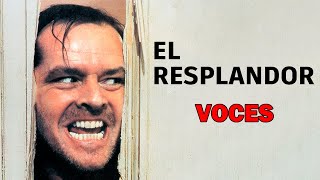 EL RESPLANDOR voces [upl. by Anahir]