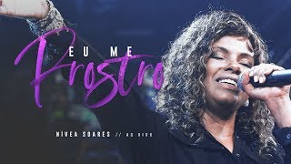 EU ME PROSTRO  NÍVEA SOARES Clipe Oficial [upl. by Hendrickson]