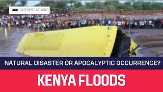 Kenyan Floods Natural Disaster or Apocalyptic Occurrence [upl. by Fanni229]