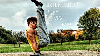 Motivación CALISTENIA  ¡DECIDÍ INTENTARLO UNA VEZ MÁS [upl. by Milah217]