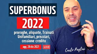 Superbonus Guida aggiornata 2022 proroghe aliquote Trainati Unifamiliari prezziari [upl. by Althee]