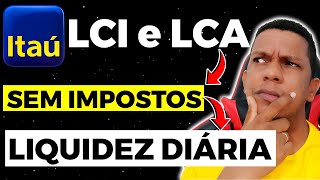 LCI e LCA de LIQUIDEZ DIÁRIA BANCO ITAÚ  COMO FUNCIONA VALE A PENA RENDE MAIS QUE CDB [upl. by Fini508]