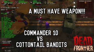 Dead Frontier 3D  Commander 10 VS Cottontail Bandits  A MUST HAVE WEAPON [upl. by Emmeram158]