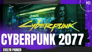 Cyberpunk 2077  Part Four  Evelyn Parker [upl. by Aisela]