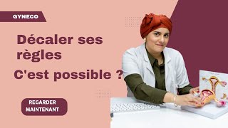 décaler ses règles est ce possible [upl. by Dulla]