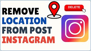 How to Remove Location from Instagram Post 2024 [upl. by Ayrotal]