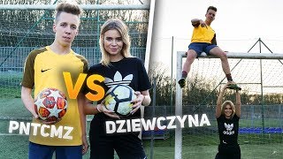 DZIEWCZYNA VS PNTCMZ  Piłkarski pojedynek [upl. by Irina]