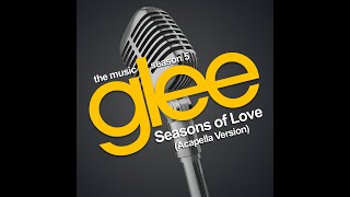 Seasons Of Love  Glee Acapella Version [upl. by Nolham]