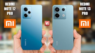 Redmi Note 13 Pro 5G Vs Redmi Note 12 Pro 5G [upl. by Yssep]