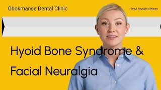 Hyoid Bone Syndrome and Facial Neuralgia [upl. by Eyeleen276]