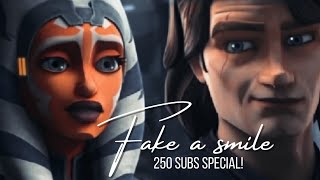 Fake A Smile  Ahsoka amp Anakin  250 Subs Special🥳🥳🥳 [upl. by Oos]