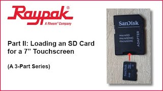 Raypak® Loading an SD Card for a 7quot Touchscreen  Training Video [upl. by Yztim182]