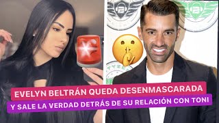 😱DESENMASCARAN a Evelyn Beltrán y esta es la VERDAD😬 detrás de su relación con TONI COSTA⚠️ [upl. by Atrice]