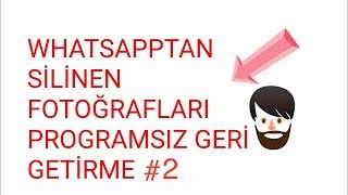 WhatsApp silinen mesajları ve fotoğrafları geri getirme 2  Programsız [upl. by Khanna514]