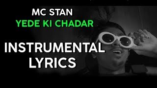 MC STAN  YEDE KI CHADAR  InstrumentalLyrics VIDEO [upl. by Ylremik]