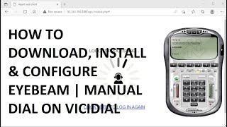 HOW TO DOWNLOAD INSTALL amp CONFIGURE EYEBEAM  MANUAL DIAL ON VICIDIAL [upl. by Jacqueline]