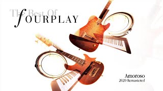 Fourplay  Amoroso 2020 Remastered [upl. by Tressa938]