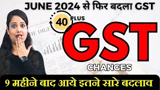 GST Amendments in June 2024  40 Plus GST Changes which you should know  53rd GST meeting Changes [upl. by Thalassa]