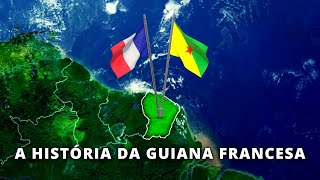 HISTÓRIA DA GUIANA FRANCESA  O Último Território Europeu na América Continental [upl. by Ennaed]