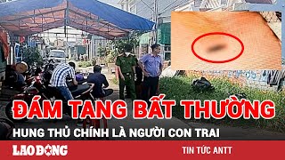 Vụ người đàn ông tử vong bất thường ở Hưng Long Hung thủ là người con trai  BLĐ [upl. by Nertie]