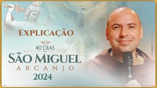 Explicação dos 40 Dias com São Miguel 2024 [upl. by Ariay]