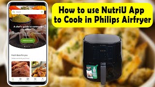 How to Use NutriU App to Cook in Philips Airfryer XL Connected HD928090 [upl. by Namyl824]