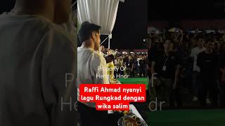 RAFFI AHMAD NYANYI LAGU RUNGKAT DENGAN WIKA SALIM shorts raffiahmad ransentertainment rans [upl. by Lily]