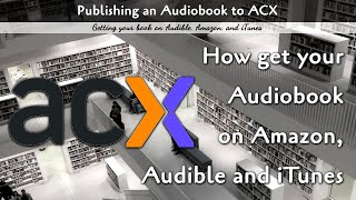 Audiobook Publishing on Amazon Audible [upl. by Aneeram728]