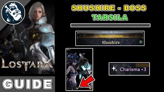 Shushire Boss  Tarsila Location amp Fight Guide in Lost Ark [upl. by Tristram]