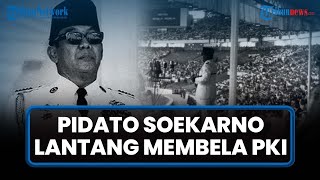 PIDATO ASLI SOEKARNO LANTANG TOLAK Bubarkan PKI Kenapa Kita Berubah Haluan setelah G30SPKI [upl. by Thirion]