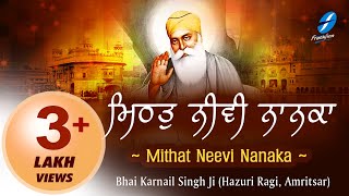 Mithat Neevi Nanaka  Hazuri Ragi Bhai Karnail Singh Ji  New Shabad Gurbani  550 Saal Guru Nanak [upl. by Reniar]