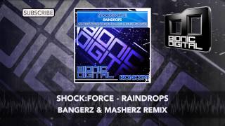 ShockForce  Raindrops Bangerz amp Masherz Remix [upl. by Pasol]