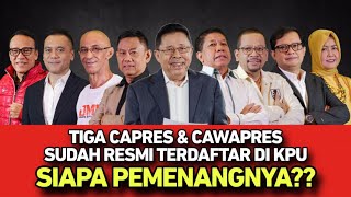 TIGA CAPRES amp CAWAPRES SUDAH RESMI TERDAFTAR DI KPU  SIAPA PEMENANGNYA [upl. by Dimphia]