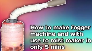 How To Make Fogger Machine With Use To Mist Maker in Only 5 Mins [upl. by Aisital]