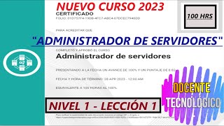 Docente Tecnológico CURSO quotADMINISTRADOR DE SERVIDORESquotNIVEL 1  LECCIÓN 1100 HRSNUEVO 2023 [upl. by Manas]