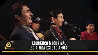 Lourenço amp Lourival  Se Ainda Existe Amor Clipe Oficial [upl. by Bunny]