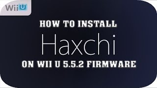 How to install HAXCHI on WII U 552 [upl. by Berk]