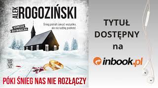 quotPóki śnieg nas nie rozłączyquot Alek Rogoziński AUDIOBOOK czyta Paulina Holtz [upl. by Bluma]