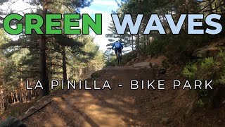 La BAJADA MAS FACIL de la LA PINILLA BIKE PARK 🟢 GREEN WAVES [upl. by Raul]