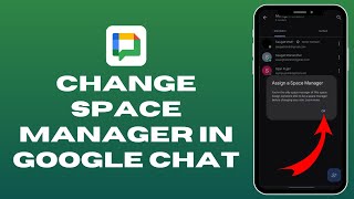 How to Change Space Manager in Google Chat  Manage Google Spaces 2024 [upl. by Keane]