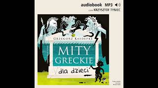 Mity greckie dla dzieci  Grzegorz Kasdepke audiobook fragment [upl. by Sitoiganap]