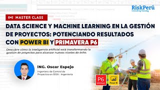 Data Science y Machine Learning en la Gestión de Proyectos Potenciando resultados con Power BI y P6 [upl. by Nedrud]