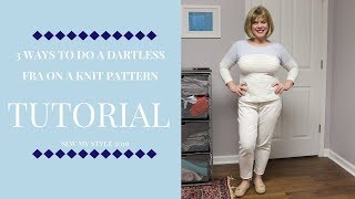 Tutorial 3 Ways to do a dartless FBA in a Knit Pattern [upl. by Assennev442]