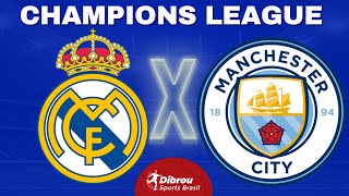 REAL MADRID X MANCHESTER CITY AO VIVO  CHAMPIONS LEAGUE  QUARTAS DE FINAL  NARRAÇÃO [upl. by Bowe]