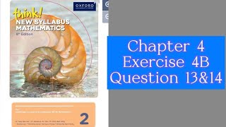 Oxford Think New Syllabus Mathematics 8th Edition Book 2  Chapter 4  Exercise 4B  Question 13amp14 [upl. by Ayouqes]